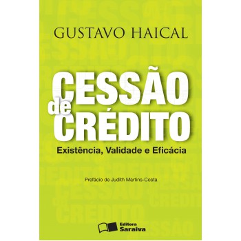 Cessão De Crédito - 1ª Edição De 2013: Existência, Validade E Eficácia