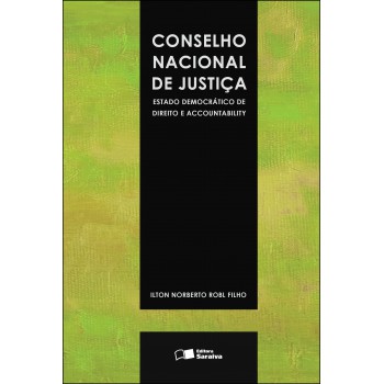 Conselho Nacional De Justiça - 1ª Edição De 2012: Estado Democrático De Direito E Accountability