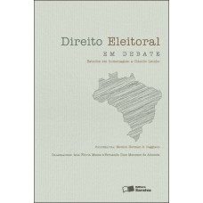 Direito Eleitoral Em Debate - 1ª Edição De 2012: Estudos Em Homenagem A Cláudio Lembo