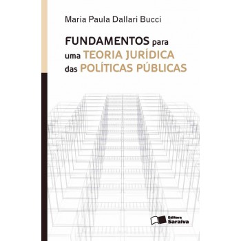 Undamentos Para Uma Teoria Jurídica Das Políticas Públicas