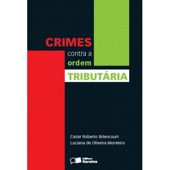 Crimes Contra A Ordem Tributária - 1ª Edição De 2013