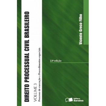 Direito Processual Civil Brasileiro: Processo De Execução A Procedimentos Especiais - Volume 3 - 22ª Edição De 2013