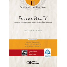 Saberes Do Direito 14: Processo Penal V - 1ª Edição De 2013: Nulidades, Sentença, Recursos, Revisão Criminal E Habeas Corpus