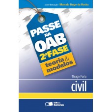 Passe Na Oab 2ª Fase: Teoria & Modelos: Civil - 1ª Edição De 2013