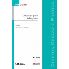 Liderança Para Advogados - 1ª Edição De 2013: Direito, Gestão E Prática