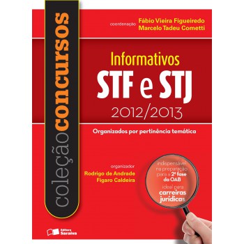 Informativos Stf E Stj 2012/2013 - 1ª Edição: Organizados Por Pertinência Temática