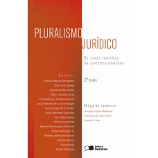 Pluralismo Jurídico - 2ª Edição De 2013: Os Novos Caminhos Da Contemporaneidade