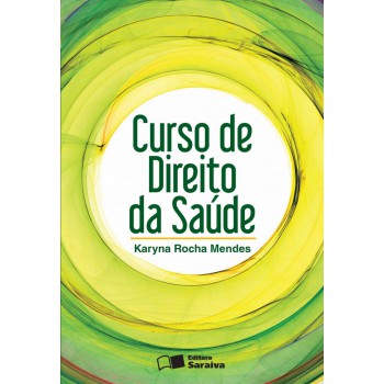 Curso De Direito Da Saúde - 1ª Edição De 2013