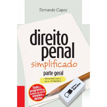 Direito Penal Simplificado: Parte Geral: De Acordo Com A Lei N. 12.736/2012 - 16ª Edição De 2013