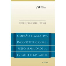 A Omissão Legislativa Inconstitucional E A Responsabilidade Do Estado Legislador