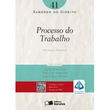 Saberes Do Direito 41: Processo Do Trabalho - 1ª Edição De 2013