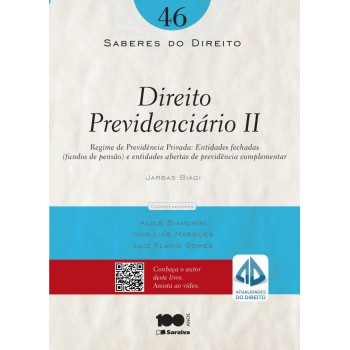 Direito Previdenciário Ii - 1ª Edição De 2014: Regime De Previdência Privada : Entidades Fechadas (fundos De Pensão) E Entidades Abertas De Previdência Complementar