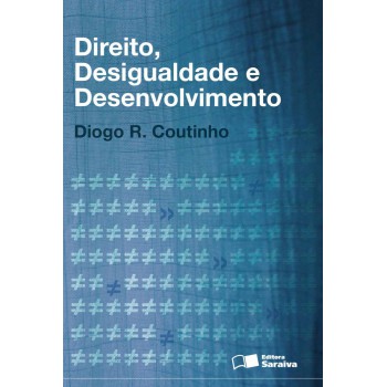 Direito, Desigualdade E Desenvolvimento - 1ª Edição De 2014