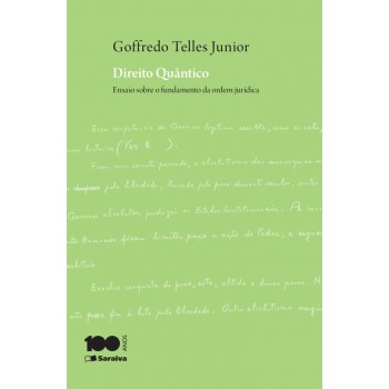 Direito Qua^ntico: Ensaio Sobre O Fundamento Da Ordem Juri´dica. 9. Ed. Sa~o Paulo: Saraiva, 2014.: Ensaio Sobre O Fundamento Da Ordem Jurídica