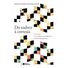 Do Xadrez à Cortesia: Dworkin E A Teoria Do Direito Contemporânea - 1ª Edição De 2013