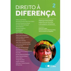 Direito à Diferença - 1ª Edição De 2014: Aspectos De Proteção Específica às Minorias E Aos Grupos Vulneráveis