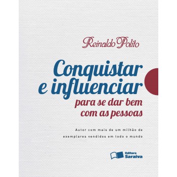 Conquistar E Influenciar Para Se Dar Bem Com As Pessoas