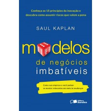 Modelos De Negócios Imbatíveis: Como Sua Empresa E Você Podem Se Manter Relevantes Em Meio às Mudanças