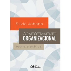 Comportamento Organizacional: Teoria E Prática