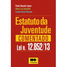 Estatuto Da Juventude Comentado: Lei Nº 12.852/13 - 1ª Edição De 2013