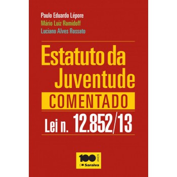 Estatuto Da Juventude Comentado: Lei Nº 12.852/13 - 1ª Edição De 2013