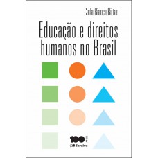 Educação E Direitos Humanos No Brasil - 1ª Edição De 2014