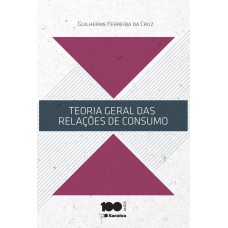 Teoria Geral Das Relações De Consumo - 1ª Edição De 2014