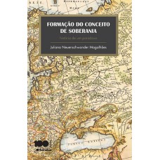 Formação Do Conceito De Soberania: História De Um Paradoxo - 1ª Edição De 2016