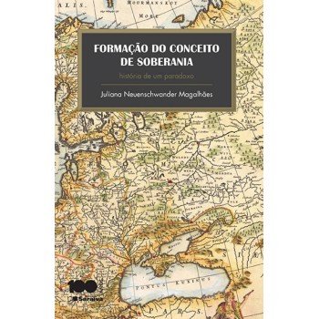 Formação Do Conceito De Soberania: História De Um Paradoxo - 1ª Edição De 2016