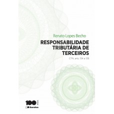 Responsabilidade Tributária De Terceiros - 1ª Edição De 2014: Ctn, Artigos 134 E 135