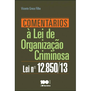 Comentários à Lei De Organização Criminosa: Lei N. 12.850/2013 - 1ª Edição De 2013