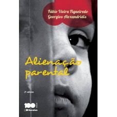 Alienação Parental - 2ª Edição De 2014: Aspectos Materiais E Processuais Da Lei N. 12.318/2010 De 26 De Agosto De 2010