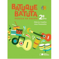 Batuque batuta - 2º ano: Música na escola