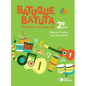 Batuque batuta - 2º ano: Música na escola