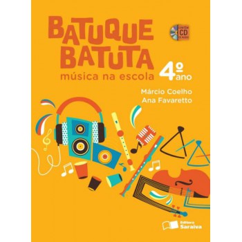 Batuque batuta - 4º ano: Música na escola