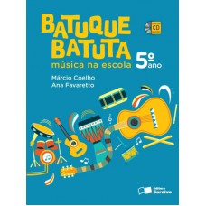 Batuque batuta - 5º ano: Música na escola