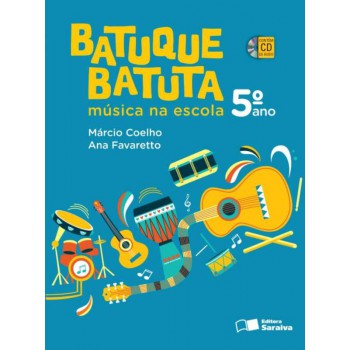 Batuque batuta - 5º ano: Música na escola