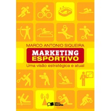 Marketing Esportivo: Uma Visão Estratégica E Atual