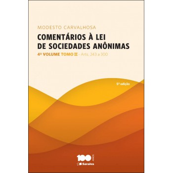 Comentários à Lei De Sociedades Anônimas: 4º Volume - Tomo Ii - 5ª Edição De 2014: Arts. 243 A 300