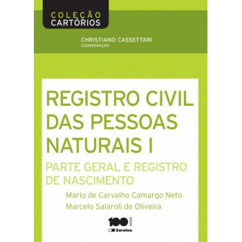 Registro Civil De Pessoas Naturais - 1ª Edição De 2014: Parte Geral E Registro De Nascimento