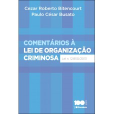 Comentários à Lei De Organização Criminosa - 1ª Edição De 2014: Lei 12.850, De 02 De Agosto De 2013