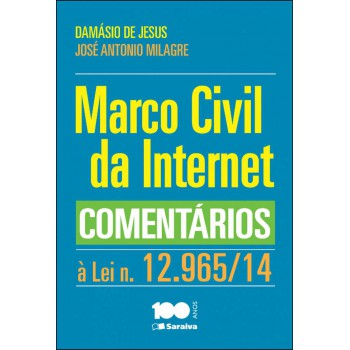 Marco Civil Da Internet: Comentários à Lei N. 12.965, De 23 De Abril De 2014 - 1ª Edição De 2014