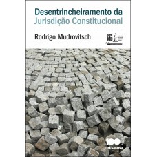 Desentrincheiramento Da Jurisdição - 1ª Edição De 2014