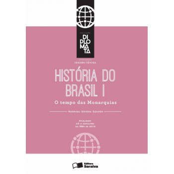 História Do Brasil I: O Tempo Das Monarquias