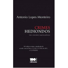 Crimes Hediondos - 10ª Edição De 2015: Textos, Comentários E Aspectos Polêmicos