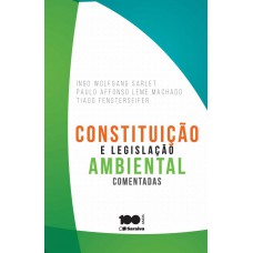 Constituição E Legislação Ambiental Comentadas - 1ª Edição De 2015