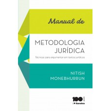 Manual De Metodologia Jurídica: Técnicas Para Argumentar Em Textos Jurídicos - 1ª Edição De 2015