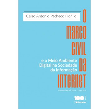 O Marco Civil Da Internet E O Meio Ambiente Digital Na Sociedade Da Informação: Comentários à Lei N. 12.965/2014 - 1ª Edição De 2015