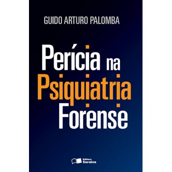 Perícia Na Psiquiatria Forense - 1ª Edição De 2016