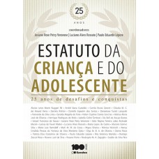 Estatuto Da Criança E Do Adolescente: 25 Anos De Desafios E Conquistas - 1ª Edição De 2015